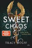 Sweet Chaos: Mitreißende Romantasy der Bestsellerautorin: Friends to Lovers in geheimnisvollem Dark-Academia-Setting – mit exklusivem Farbschnitt in ... (Die Calder Academy Chroniken, Band 2)