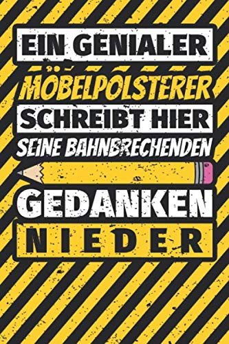 Notizbuch liniert: Möbelpolsterer Geschenke lustig Abschluss Geschenkidee Beruf