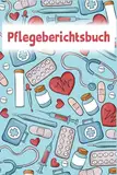 Pflegeberichtsbuch: Mach die Dokumentation und Berichterstattung einfacher und effizienter