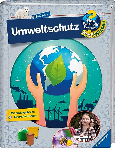 Wieso? Weshalb? Warum? ProfiWissen, Band 26: Umweltschutz: Mit ausklappbaren Entdecker-Seiten (ProfiWissen, 26)