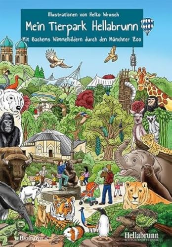 Mein Tierpark Hellabrunn: Mit Bachems Wimmelbildern durch den Münchner Zoo