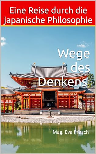 Eine Reise durch die japanische Philosophie: Wege des Denkens