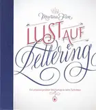 Lust auf Lettering: Ein praxiserprobter Workshop in zehn Schritten