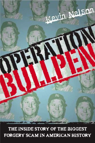 Operation Bullpen: The Inside Story of the Biggest Forgery Scam in American History (English Edition)