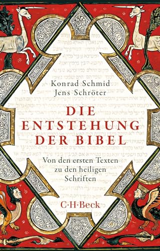 Die Entstehung der Bibel: Von den ersten Texten zu den heiligen Schriften (Beck Paperback)