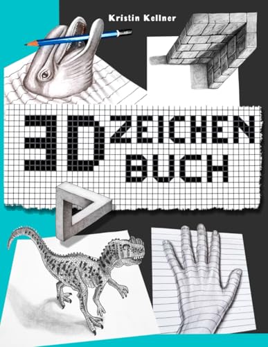 3D Zeichenbuch: Optische Täuschungen, 3D-Tiere, -Häuser und -Dinge zeichnen lernen für junge Zeichenfans