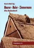 Maurer, Maler, Zimmermann:: Altes Bauhandwerk
