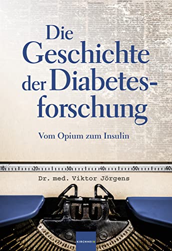 Die Geschichte der Diabetesforschung: Vom Opium zum Insulin