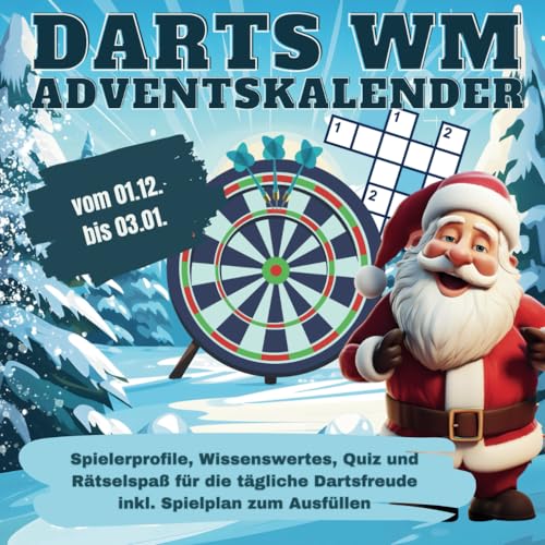 Darts Adventskalender: Spielerprofile, Wissenswertes, Quiz und Rätselspaß für die tägliche Dartsfreude | inkl. Spielplan zum Ausfüllen