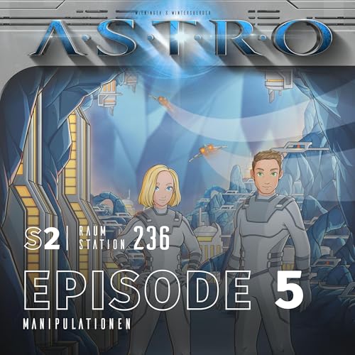 Manipulationen: ASTRO S2, Episode 5