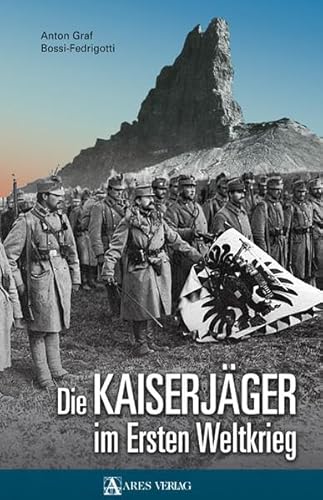 Die Kaiserjäger im ersten Weltkrieg