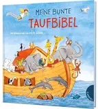 Dein kleiner Begleiter: Meine bunte Taufbibel: Schönes Taufgeschenk, mit Widmungsseite für das Taufkind (Dein kleiner Begleiter: Dein kleiner Begleiter entdeckt mit dir die Welt)