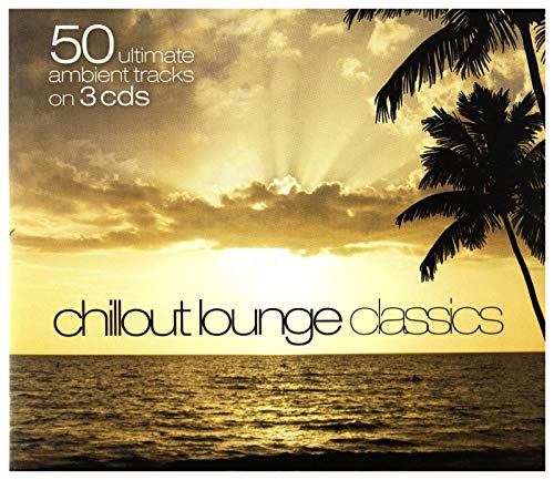 50 Chillout Lounge Classics (Dieser Titel enthält Re-Recordings)