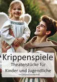 Krippenspiele: für Kinder und Jugendliche