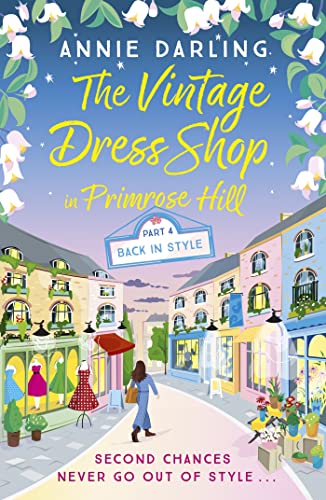 The Vintage Dress Shop in Primrose Hill: Part Four: Back in Style (A Vintage Dress Shop Romance) (English Edition)
