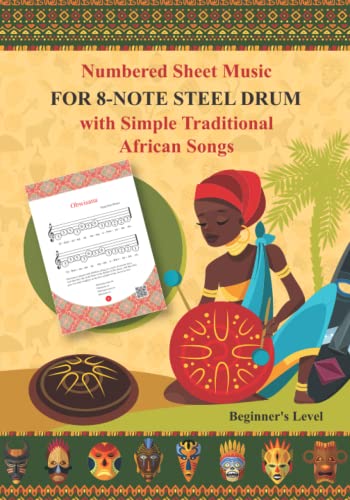 Numbered Sheet Music for 8-Note Steel Drum with Simple Traditional African Songs: Beginner's Level (Tongue Drum Sheet Music for Ultimate Beginners, Band 7)