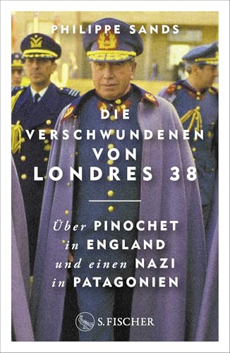 Die Verschwundenen von Londres 38: Über Pinochet in England und einen Nazi in Patagonien
