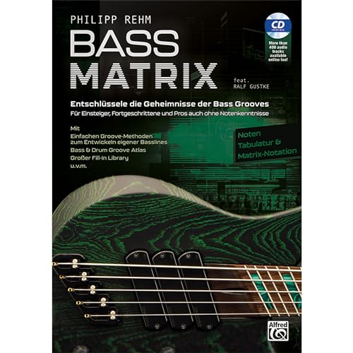 BASS MATRIX: Entschlüssele die Geheimnisse der Bass Grooves – Buch & CD – für Einsteiger und Fortgeschrittene am E-Bass