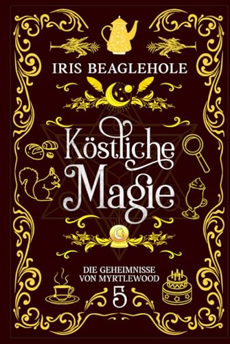 Köstliche Magie: Die Geheimnisse Von Myrtlewood 5