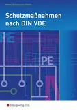 Schutzmaßnahmen nach DIN VDE: Auszüge aus DIN VDE 0100 und DIN VDE 0701 / Arbeitsheft