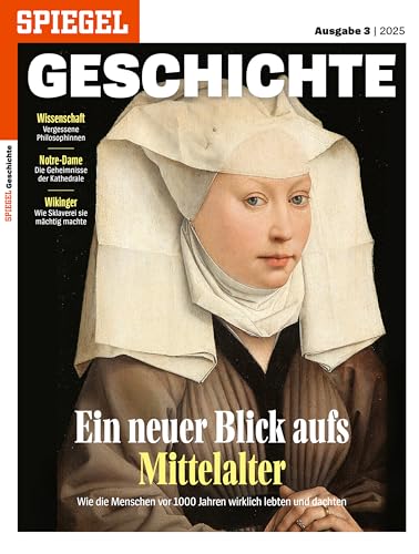 SPIEGEL GESCHICHTE 3/2025 "Ein neuer Blick aufs Mittelalter"