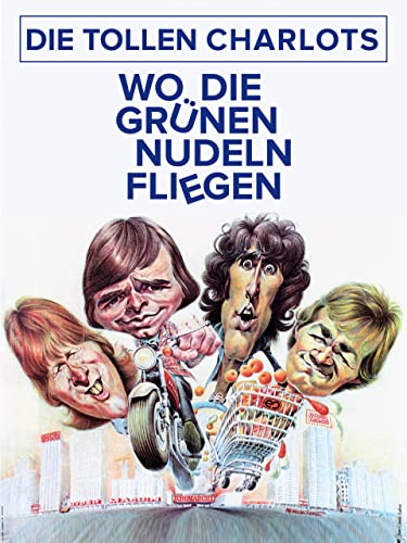 Die tollen Charlots - Wo die grünen Nudeln fliegen