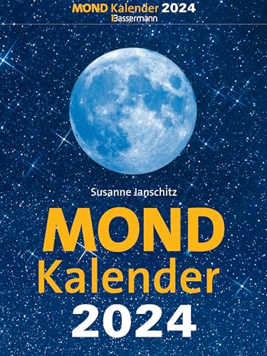 Mondkalender 2024. Der beliebteste Abreißkalender seit über 20 Jahren.: Entspannt durch den Alltag im Einklang mit den Mondphasen. Für Garten, Gesundheit, Pflege, Schönheit, Ernährung, Haushalt u.v.m.