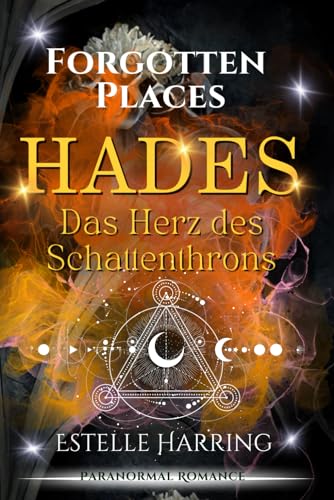 Forgotten Places: Hades - Das Herz des Schattenthrons: Paranormal Romance