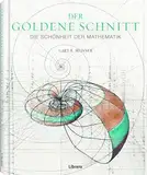 Der Goldene Schnitt: Die Schönheit der Mathematik