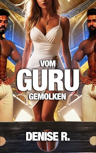 Vom GURU gemolken (Kurz und spritzig für zwischendurch)