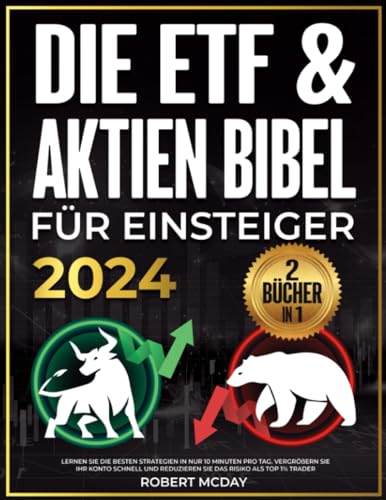 Die ETF & Aktien Bibel für Einsteiger: Lernen Sie die besten Strategien in nur 10 Minuten pro Tag. Vergrößern Sie Ihr Konto schnell und reduzieren Sie das Risiko als Top 1% Trader