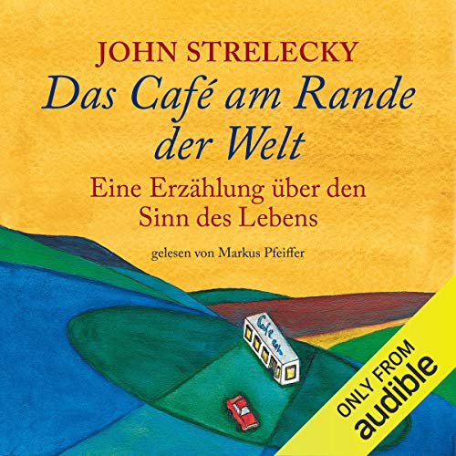 Das Café am Rande der Welt: Eine Erzählung über den Sinn des Lebens