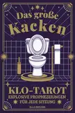 Das große Kacken: Klo-Tarot – Explosive Prophezeiungen für jede Sitzung | Dein ultimatives Thronorakel – Das witzigste Geschenk für Männer, das jedes stille Örtchen aufwertet!