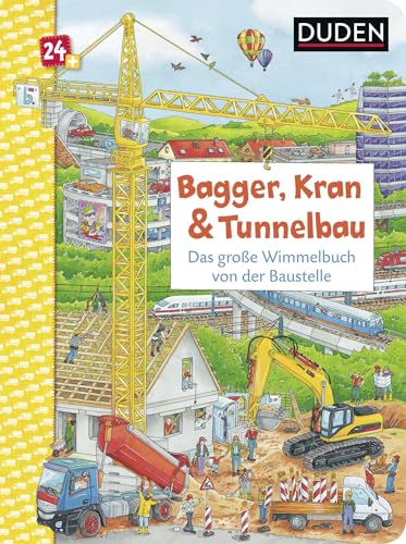 Duden 24+: Bagger, Kran und Tunnelbau. Das große Wimmelbuch von der Baustelle: Wimmeliges Bilderbuch für Kinder ab 2 Jahren