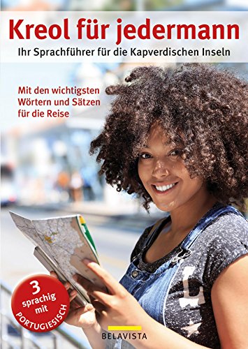 Kreol für jedermann: Ihr Sprachführer für die Kapverdischen Inseln