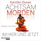 Achtsam morden im Hier und Jetzt: Achtsam morden 4