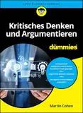 Kritisches Denken und Argumentieren für Dummies