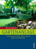 Gartenanlage: Arbeiten mit Erde, Stein, Beton, Holz und Pflanzen