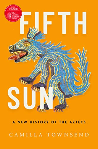 Fifth Sun: A New History of the Aztecs (English Edition)