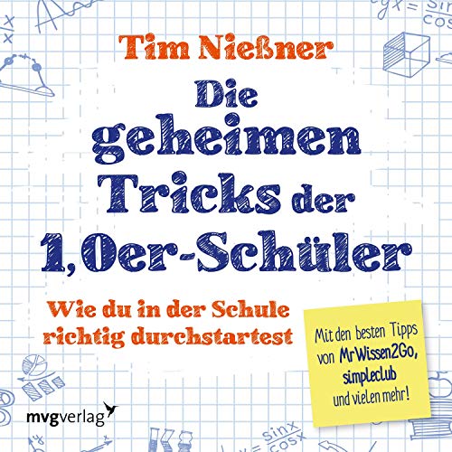 Die geheimen Tricks der 1,0er-Schüler: Wie du in der Schule richtig durchstartest