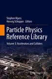 Particle Physics Reference Library: Volume 3: Accelerators and Colliders (English Edition)