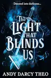 The Light That Blinds Us: The instant bestseller and YA TikTok sensation