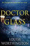 Doctor Glass: Where Patient Becomes Predator (Dark Mirrors: Psychological Thrillers) (English Edition)