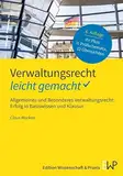 Verwaltungsrecht – leicht gemacht: Allgemeines und Besonderes Verwaltungsrecht: Erfolg in Basiswissen und Klausur (GELBE SERIE – leicht gemacht)