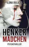 Henkermädchen: Psychothriller