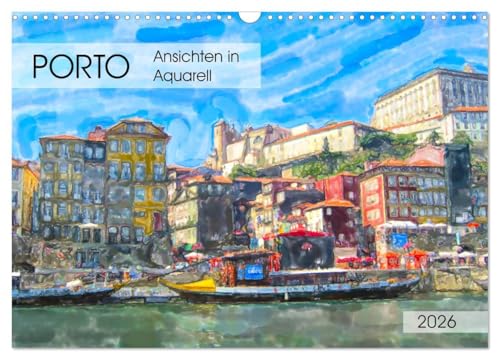 Porto - Ansichten in Aquarell (Wandkalender 2026 DIN A3 quer), CALVENDO Monatskalender: Illustrierter Stadtrunden durch Porto (CALVENDO Orte)