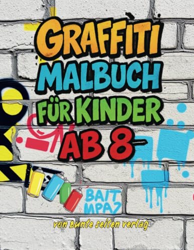 Graffiti Malbuch für Kinder ab 8: Mit 50 kreativen Street-Art-Motiven zum Ausmalen: Street-Art-designs