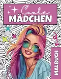 Coole Mädchen Malbuch - Ein Ausmalbuch für kreative Mädchen ab 10 Jahren: 55 schöne Motive perfekt für junge Mädchen und Teenager