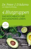 4 Blutgruppen - Das Kochbuch für ein gesundes Leben (Piper Taschenbuch)