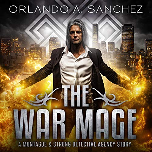 The War Mage: A Montague & Strong Detective Story (Montague & Strong Case Files)